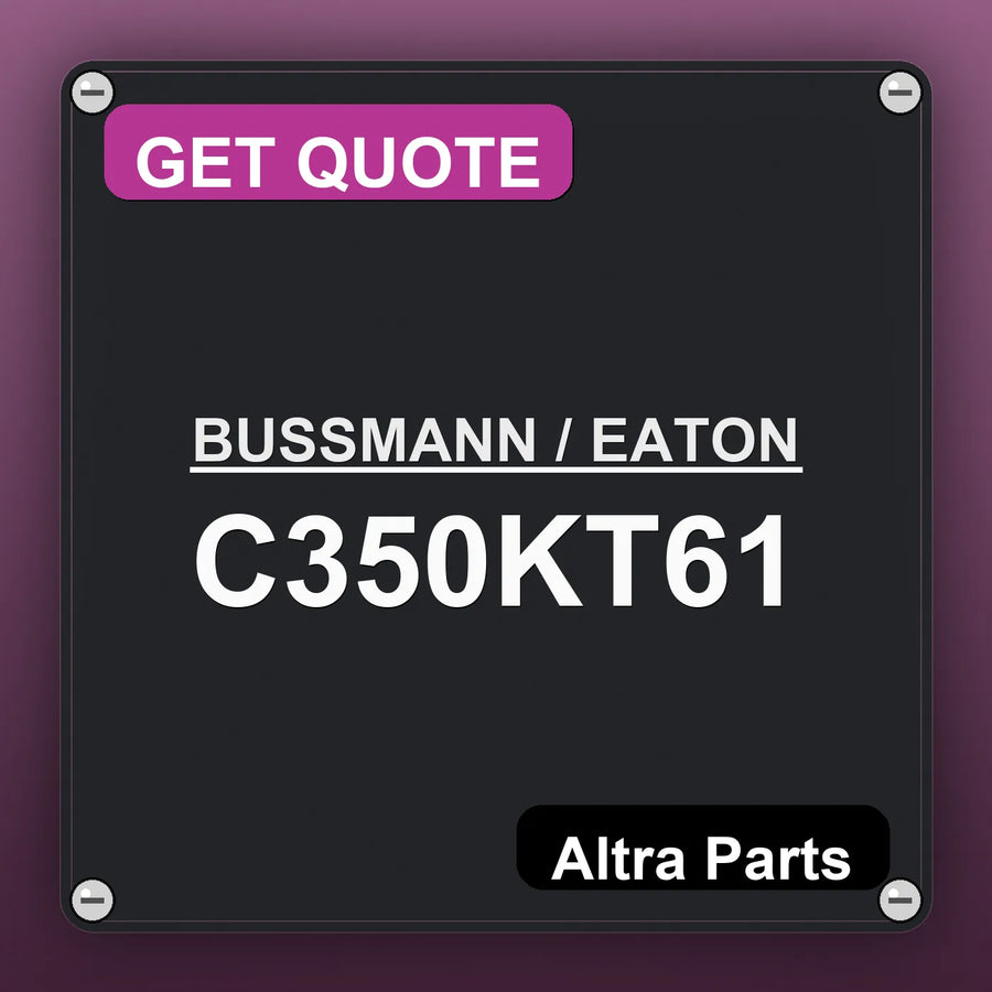 BUSSMANN / EATON C350KT61 industrial nameplate style image – Altra Parts. GET QUOTE.