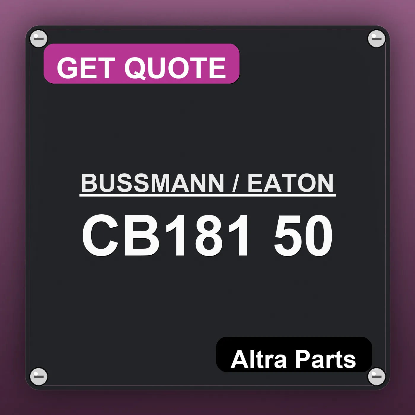 BUSSMANN / EATON CB181 50 industrial nameplate style image – Altra Parts. GET QUOTE.