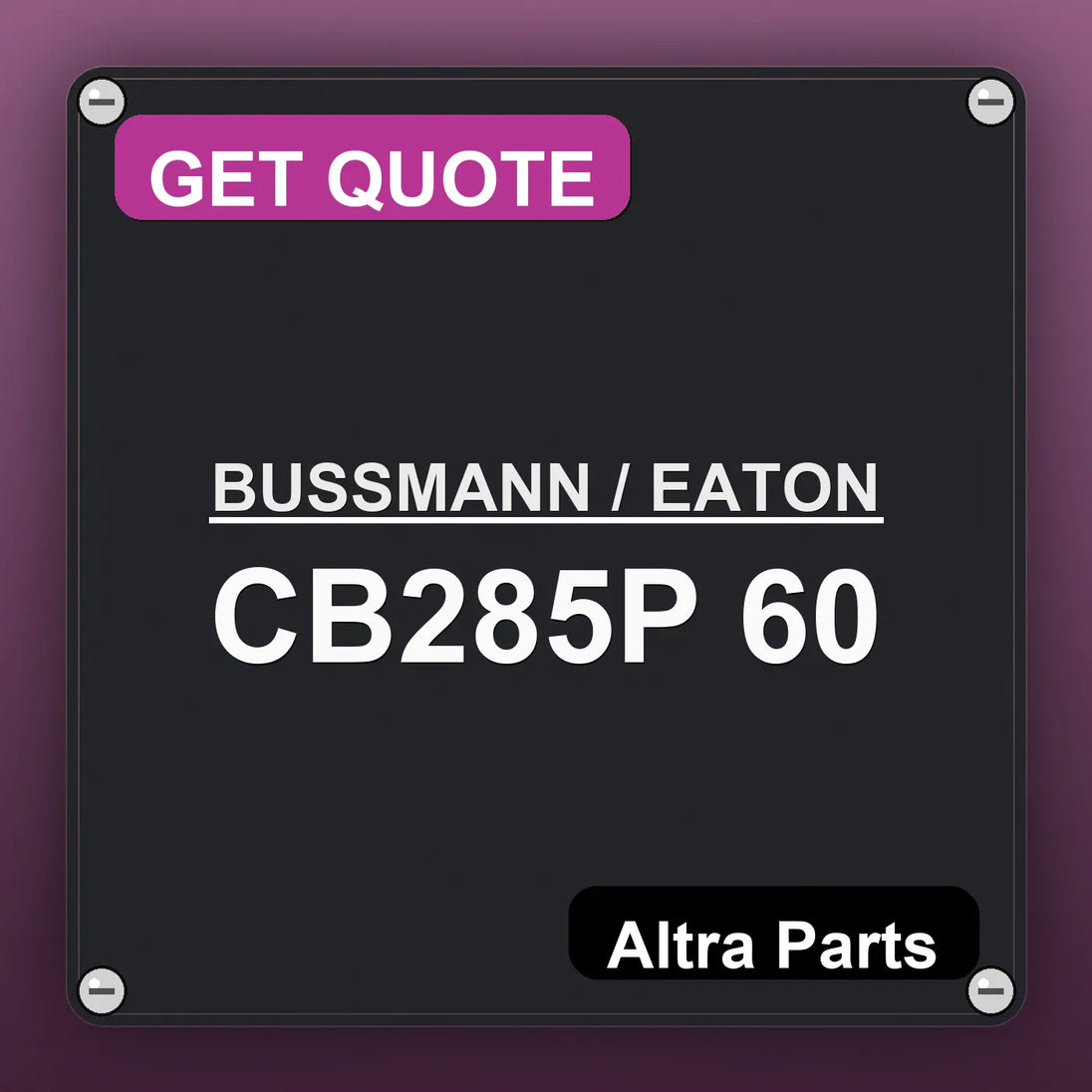 BUSSMANN / EATON CB285P 60 industrial nameplate style image – Altra Parts. GET QUOTE.