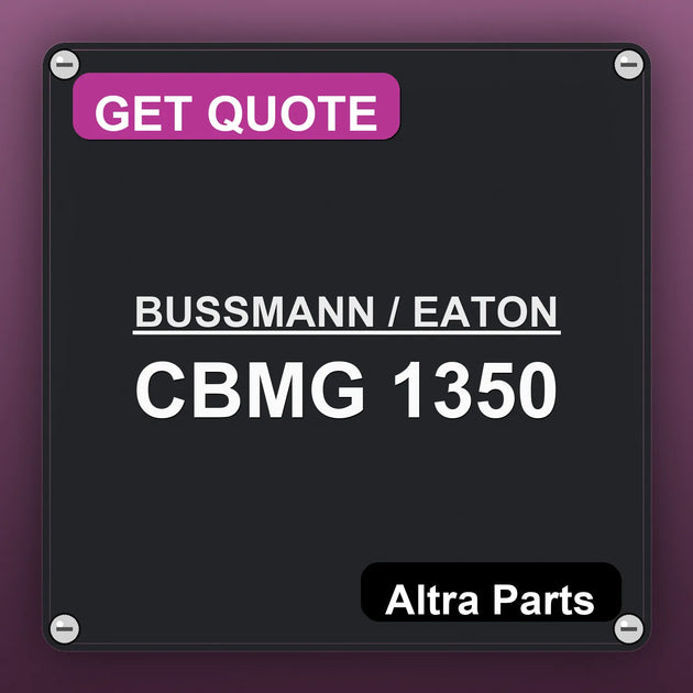 BUSSMANN / EATON CBMG 1350 industrial nameplate style image – Altra Parts. GET QUOTE.