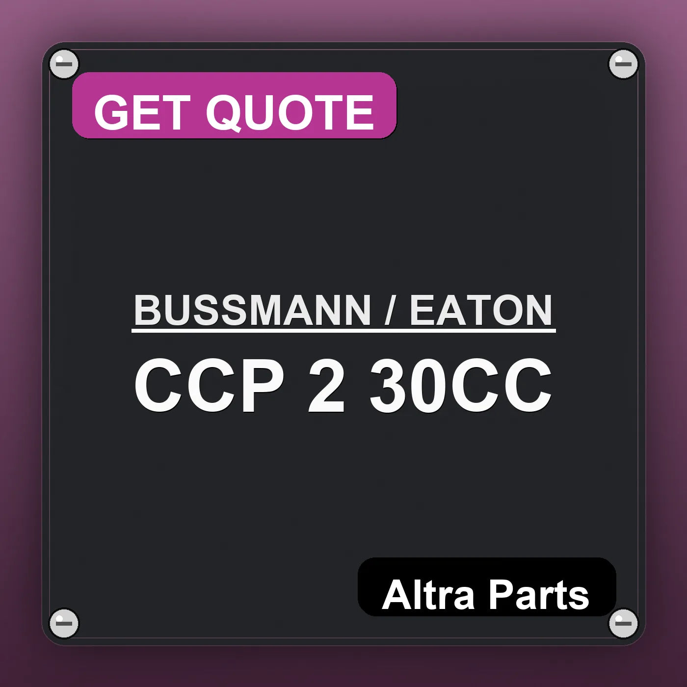 BUSSMANN / EATON CCP 2 30CC industrial nameplate style image – Altra Parts. GET QUOTE.