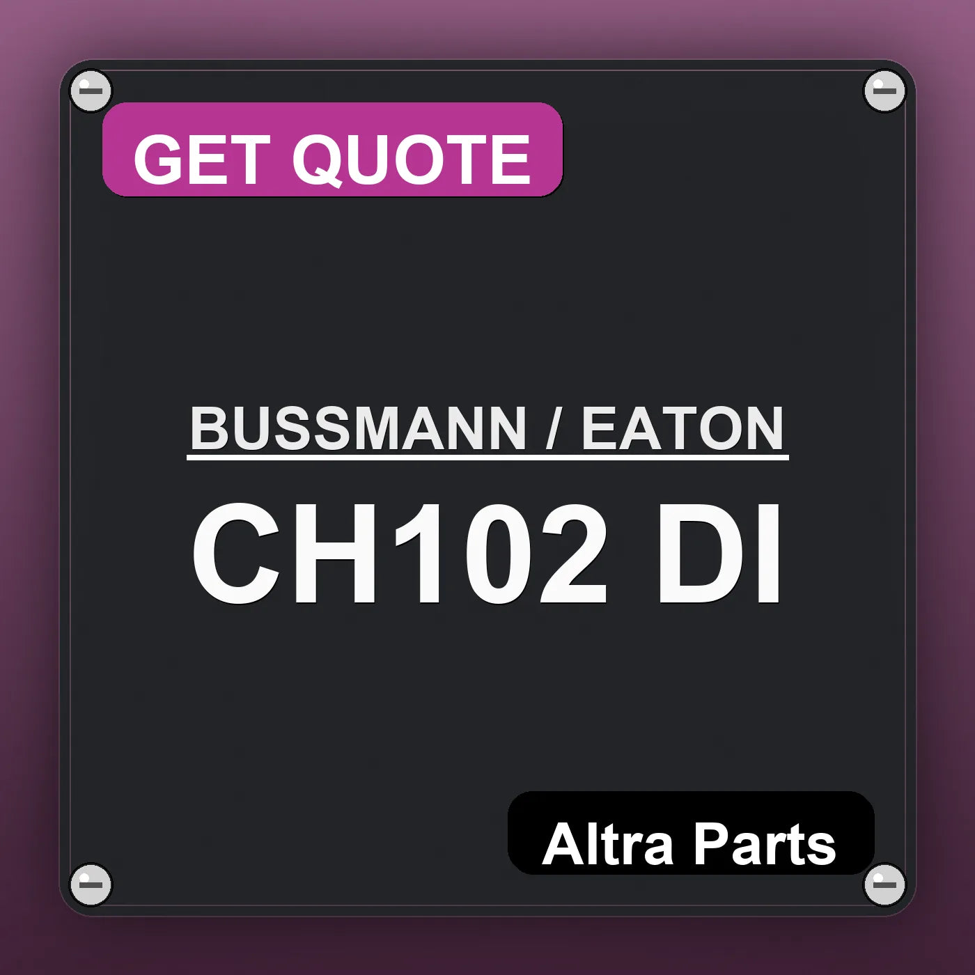 BUSSMANN / EATON CH102 DI industrial nameplate style image – Altra Parts. GET QUOTE.