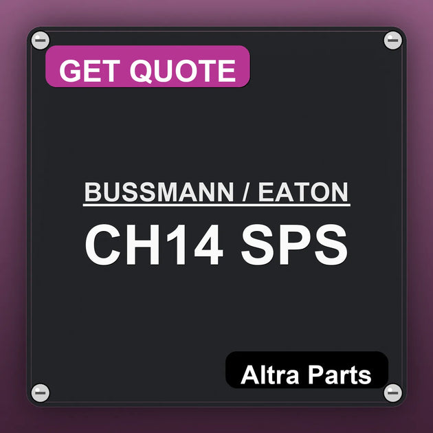 BUSSMANN / EATON CH14 SPS industrial nameplate style image – Altra Parts. GET QUOTE.