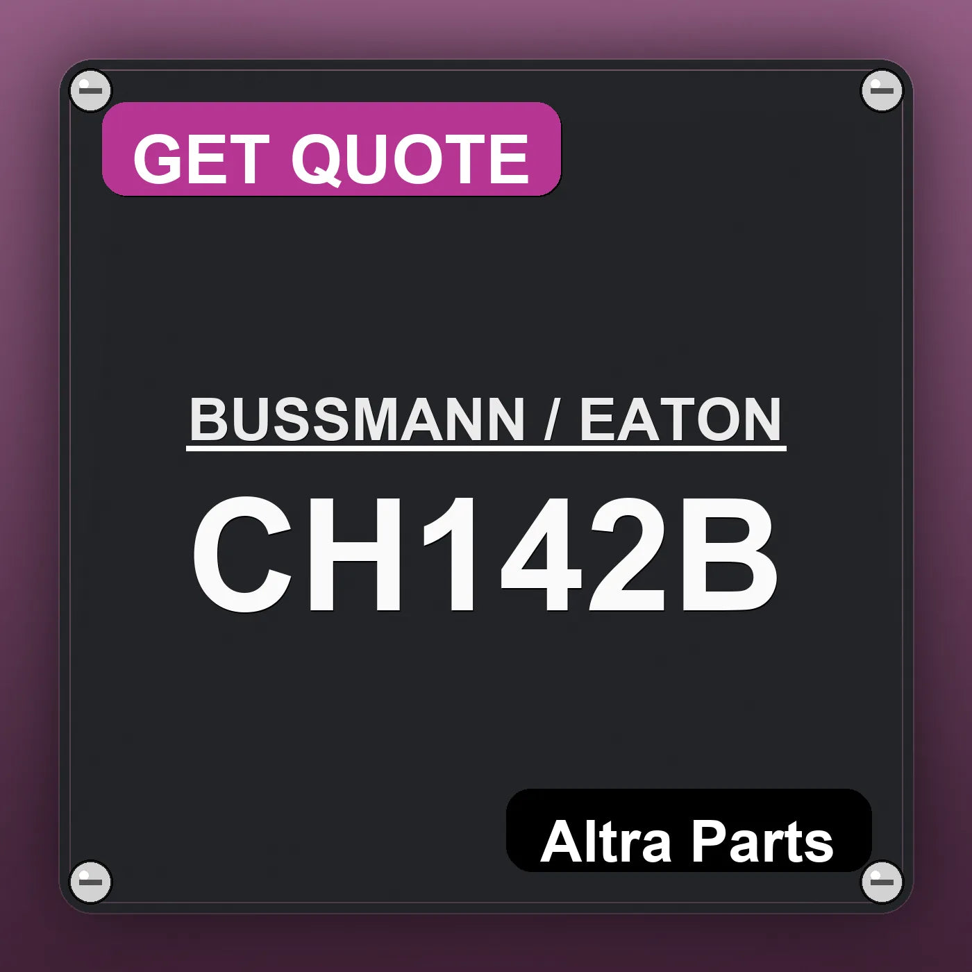 BUSSMANN / EATON CH142B industrial nameplate style image – Altra Parts. GET QUOTE.