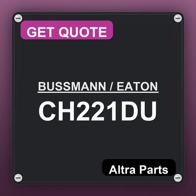 BUSSMANN / EATON CH221DU industrial nameplate style image – Altra Parts. GET QUOTE.