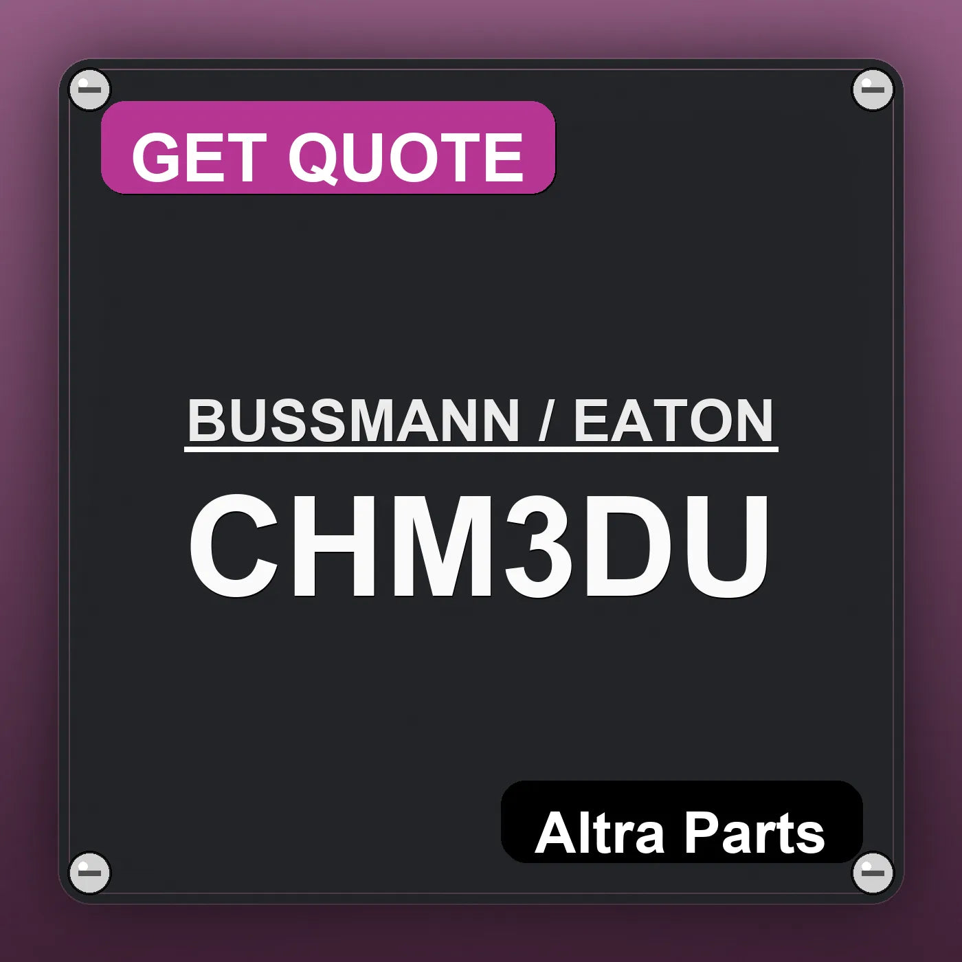 BUSSMANN / EATON CHM3DU industrial nameplate style image – Altra Parts. GET QUOTE.