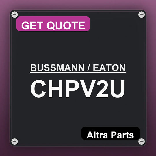 BUSSMANN / EATON CHPV2U industrial nameplate style image – Altra Parts. GET QUOTE.