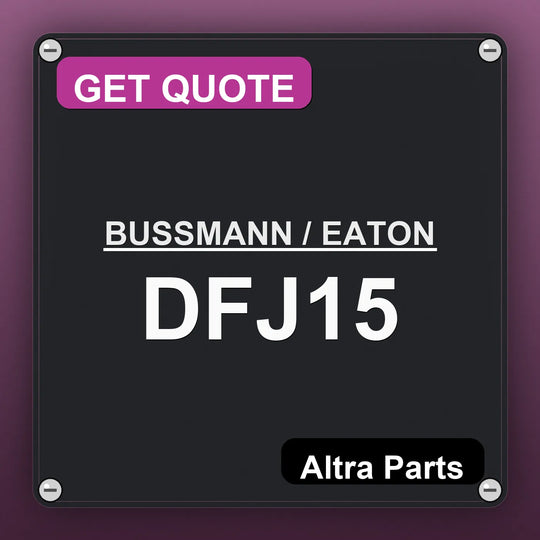 BUSSMANN / EATON DFJ15 industrial nameplate style image – Altra Parts. GET QUOTE.