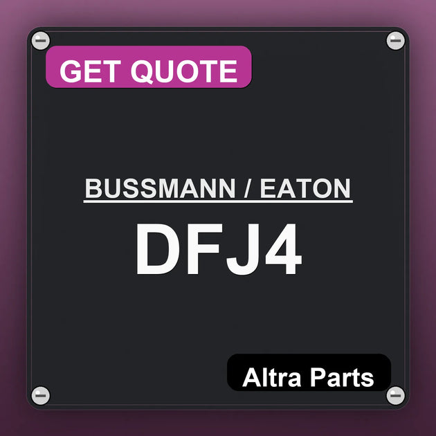 BUSSMANN / EATON DFJ4 industrial nameplate style image – Altra Parts. GET QUOTE.