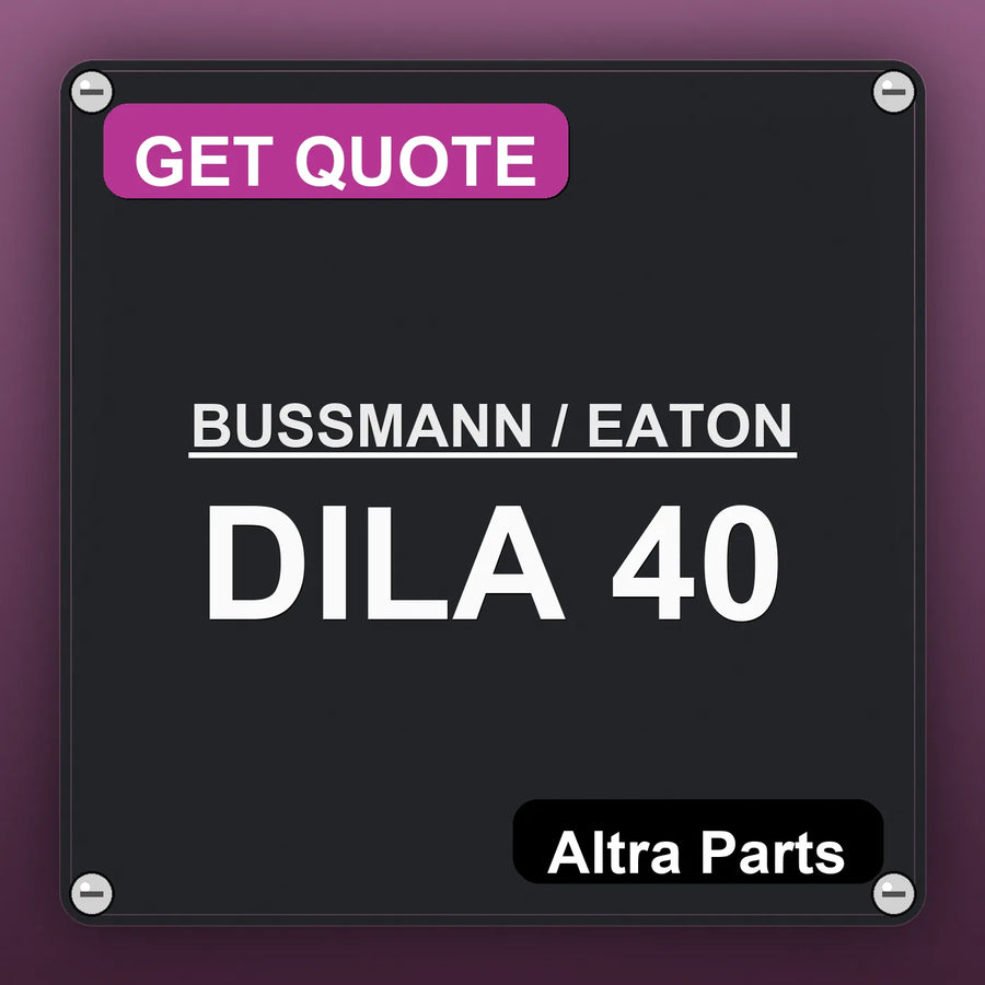 BUSSMANN / EATON DILA 40 industrial nameplate style image – Altra Parts. GET QUOTE.