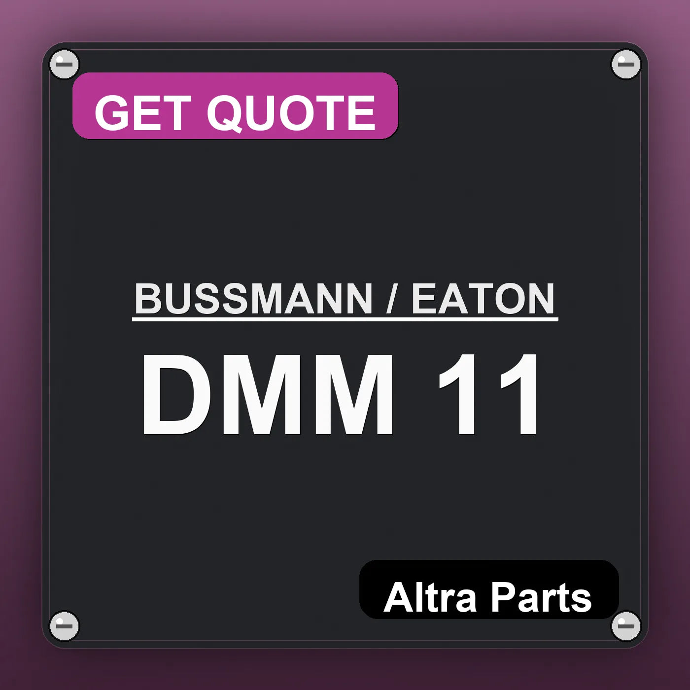 BUSSMANN / EATON DMM 11 industrial nameplate style image – Altra Parts. GET QUOTE.