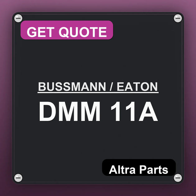 BUSSMANN / EATON DMM 11A industrial nameplate style image – Altra Parts. GET QUOTE.