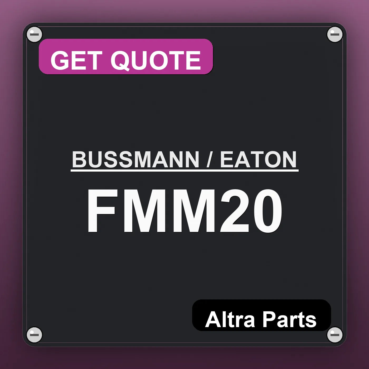BUSSMANN / EATON FMM20 industrial nameplate style image – Altra Parts. GET QUOTE.