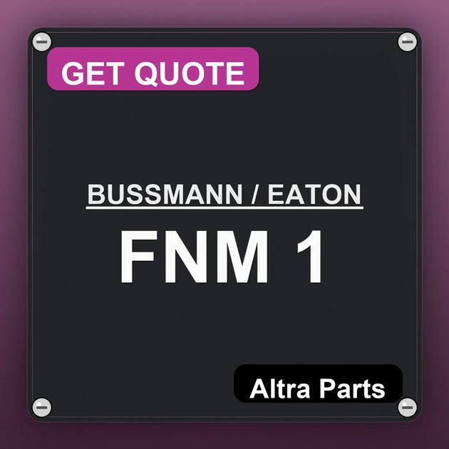 BUSSMANN / EATON FNM 1 industrial nameplate style image – Altra Parts. GET QUOTE.