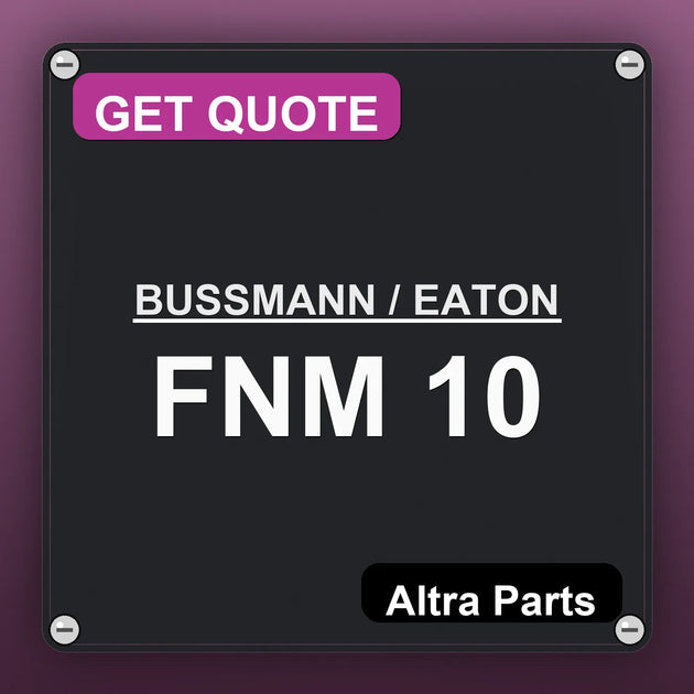 BUSSMANN / EATON FNM 10 industrial nameplate style image – Altra Parts. GET QUOTE.
