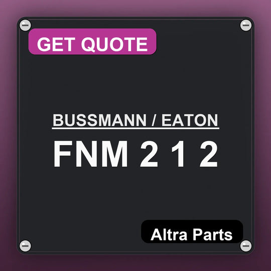BUSSMANN / EATON FNM 2 1 2 industrial nameplate style image – Altra Parts. GET QUOTE.