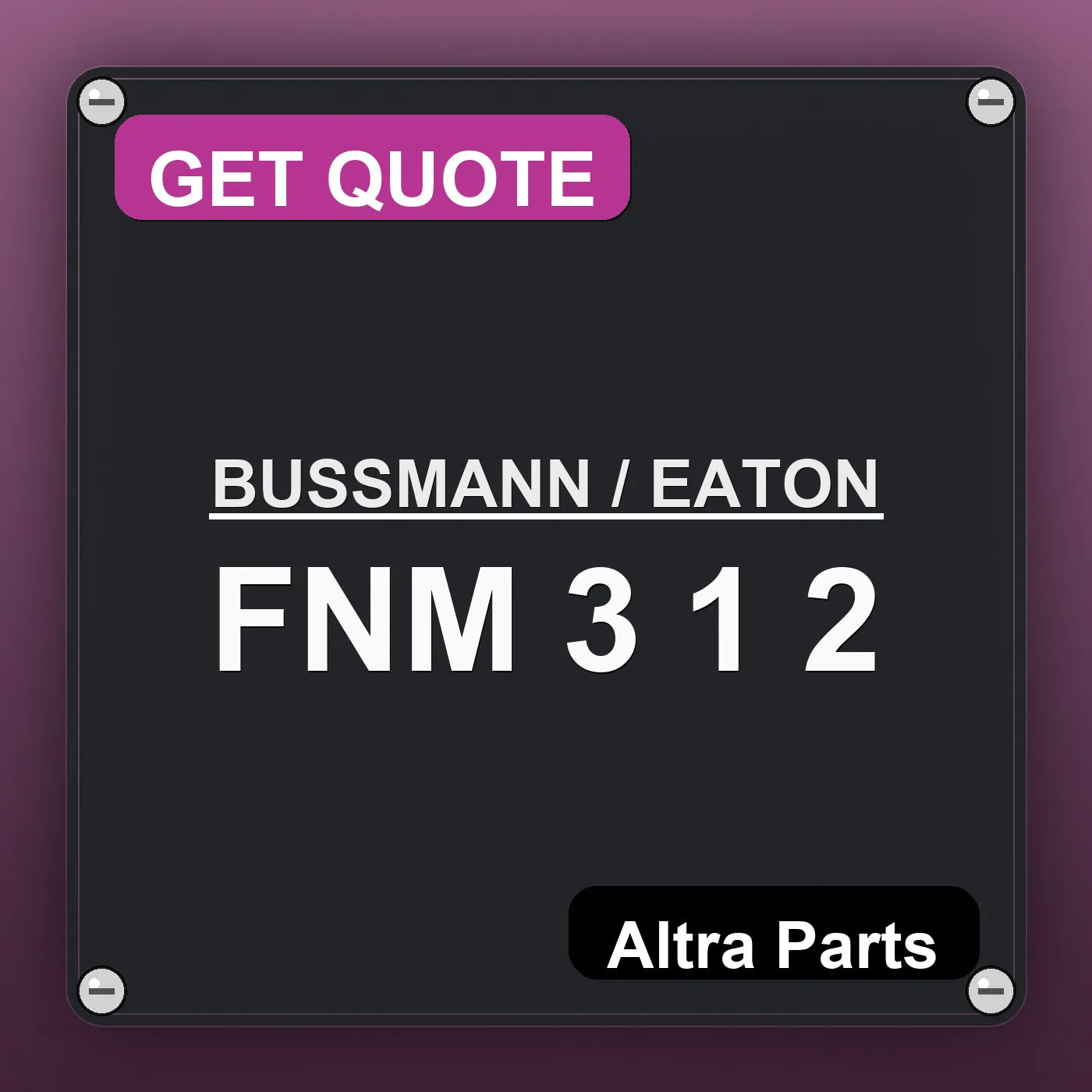 BUSSMANN / EATON FNM 3 1 2 industrial nameplate style image – Altra Parts. GET QUOTE.