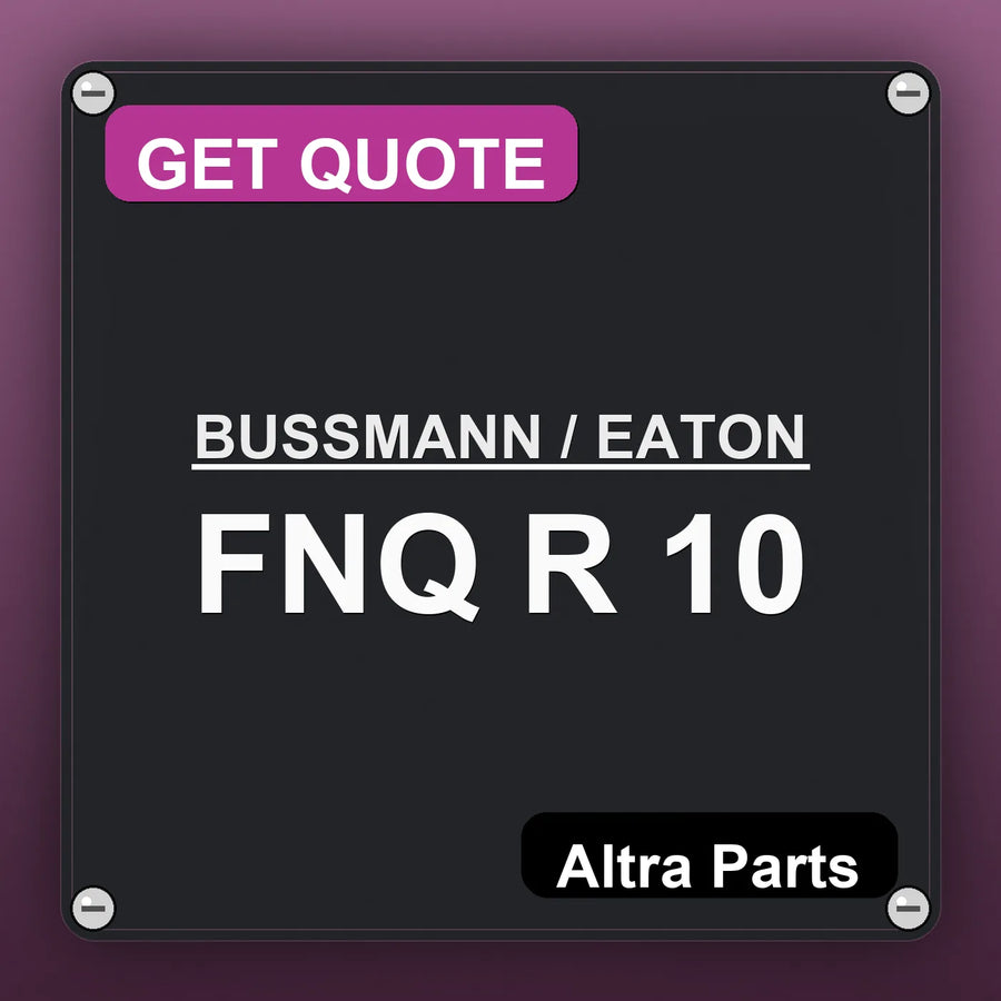 BUSSMANN / EATON FNQ R 10 industrial nameplate style image – Altra Parts. GET QUOTE.