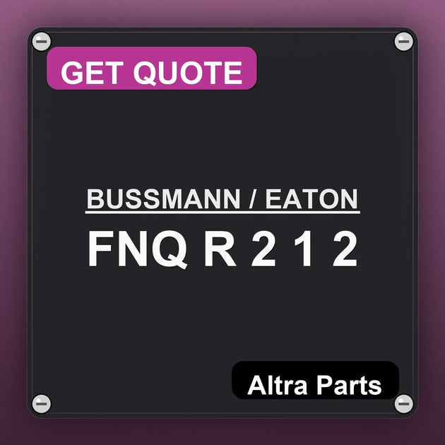 BUSSMANN / EATON FNQ R 2 1 2 industrial nameplate style image – Altra Parts. GET QUOTE.