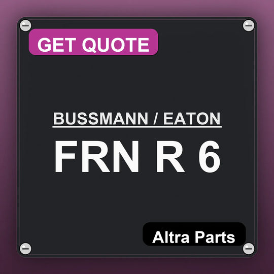 BUSSMANN / EATON FRN R 6 industrial nameplate style image – Altra Parts. GET QUOTE.