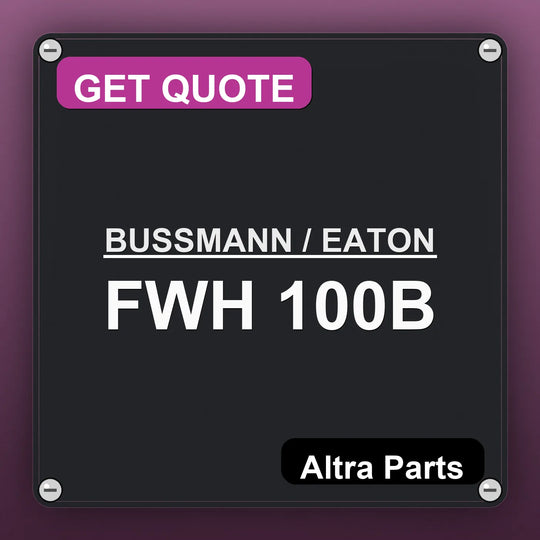 BUSSMANN / EATON FWH 100B industrial nameplate style image – Altra Parts. GET QUOTE.