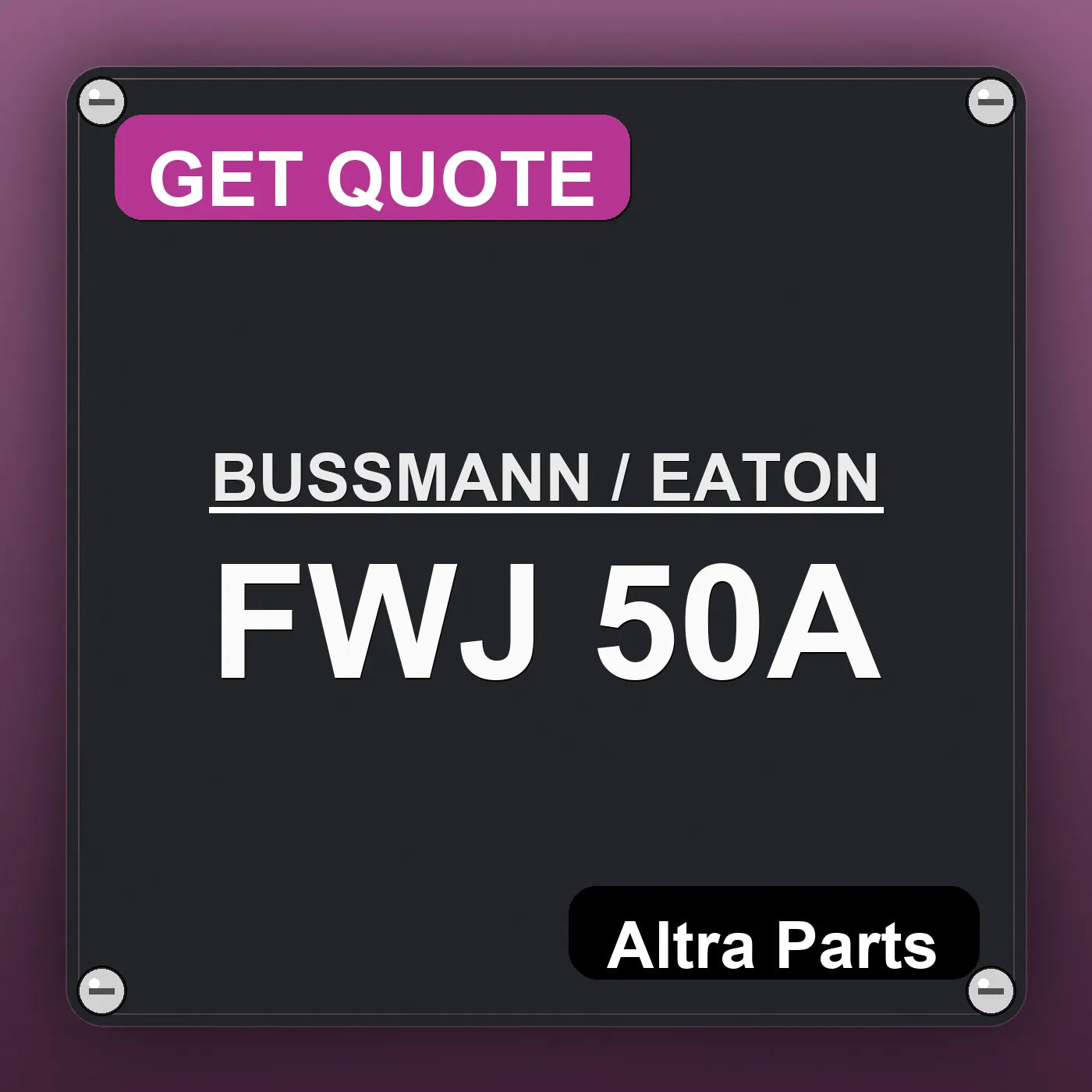 BUSSMANN / EATON FWJ 50A industrial nameplate style image – Altra Parts. GET QUOTE.