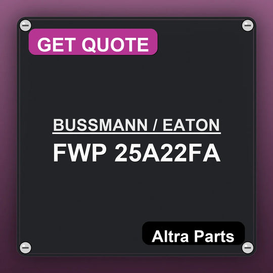 BUSSMANN / EATON FWP 25A22FA industrial nameplate style image – Altra Parts. GET QUOTE.