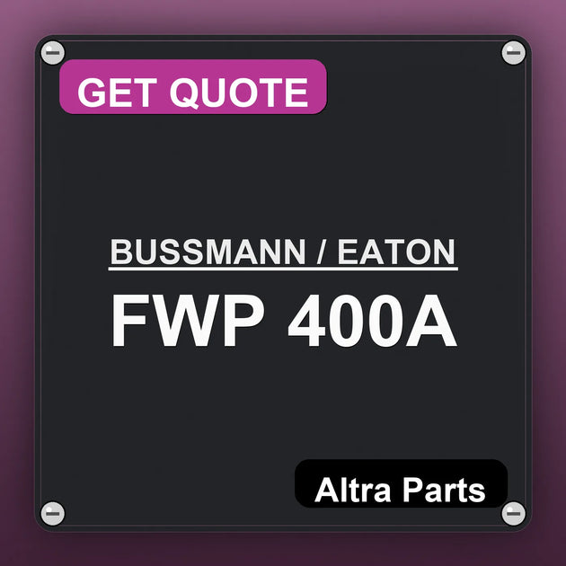 BUSSMANN / EATON FWP 400A industrial nameplate style image – Altra Parts. GET QUOTE.