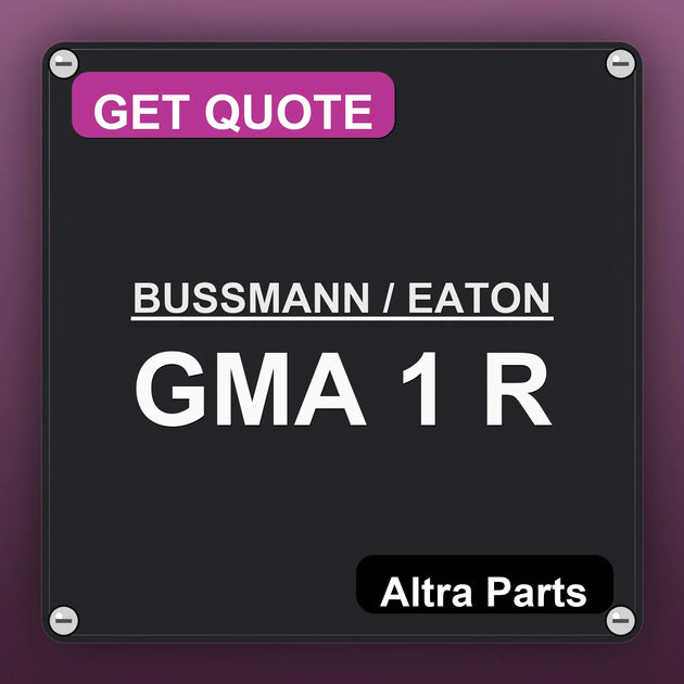 BUSSMANN / EATON GMA 1 R industrial nameplate style image – Altra Parts. GET QUOTE.