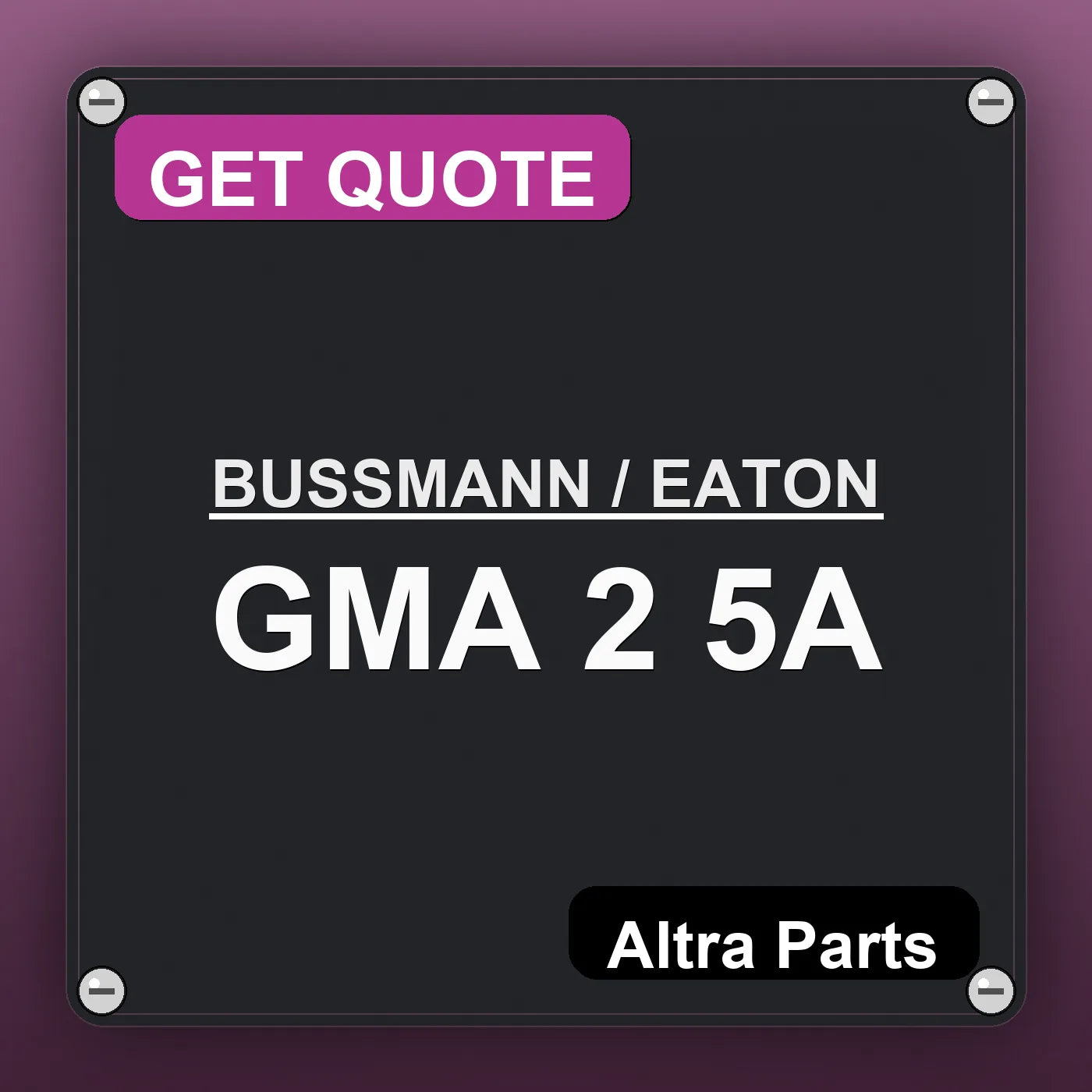 BUSSMANN / EATON GMA 2 5A industrial nameplate style image – Altra Parts. GET QUOTE.