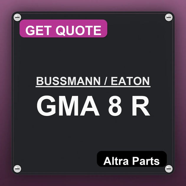 BUSSMANN / EATON GMA 8 R industrial nameplate style image – Altra Parts. GET QUOTE.