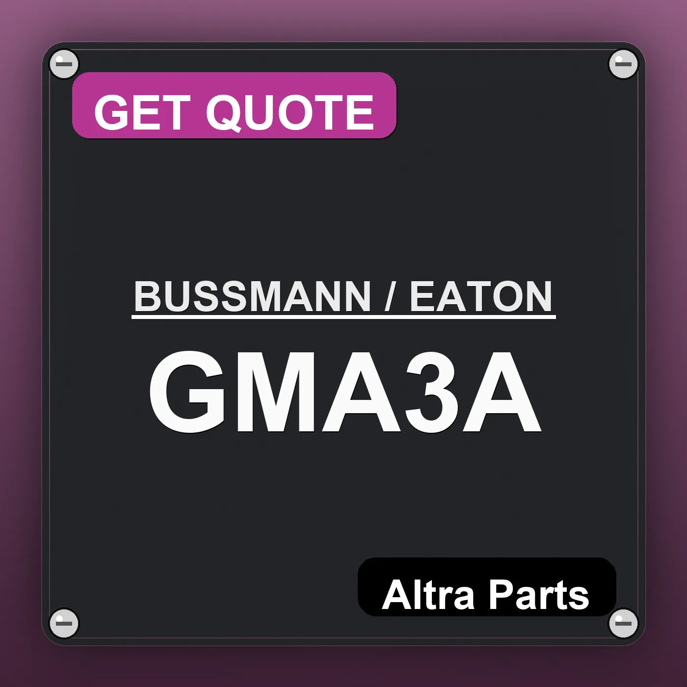 BUSSMANN / EATON GMA3A industrial nameplate style image – Altra Parts. GET QUOTE.