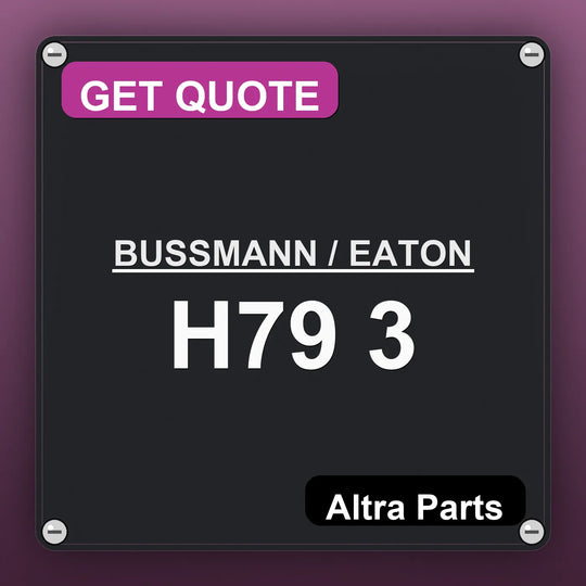 BUSSMANN / EATON H79 3 industrial nameplate style image – Altra Parts. GET QUOTE.
