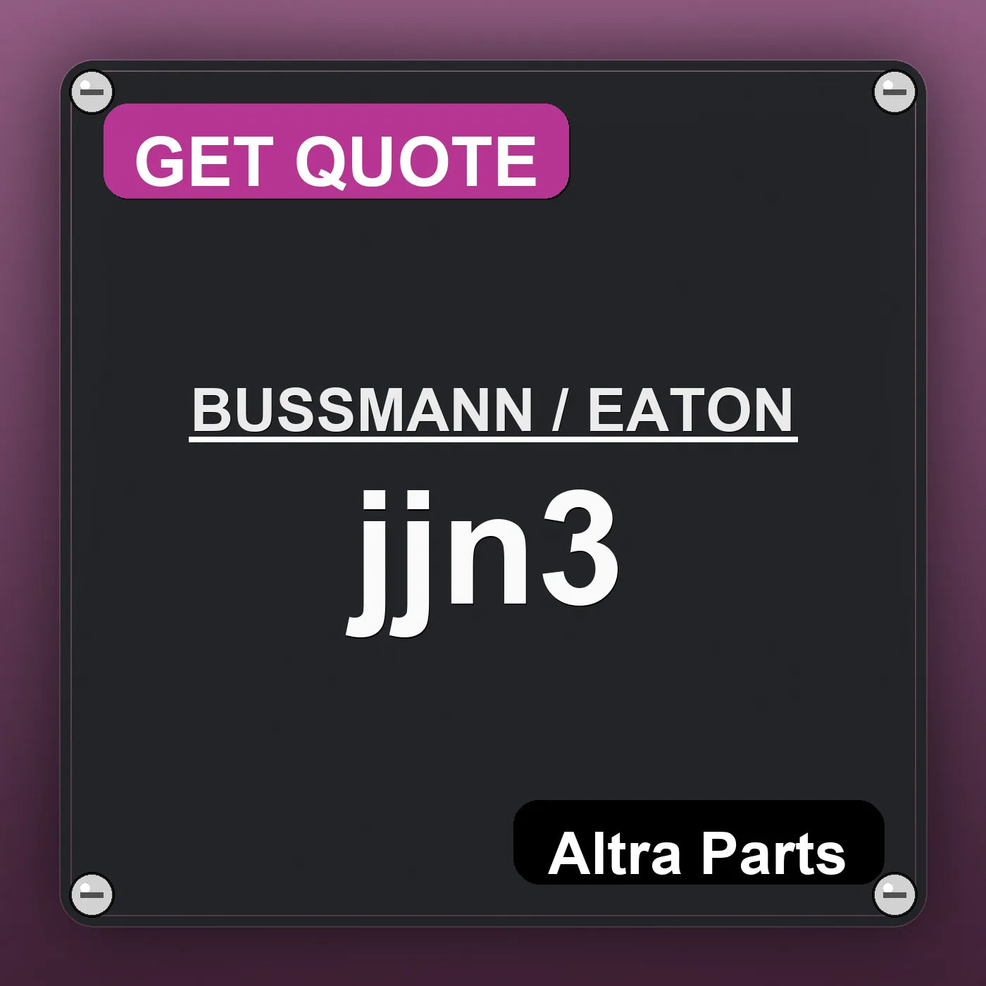 BUSSMANN / EATON jjn3 industrial nameplate style image – Altra Parts. GET QUOTE.