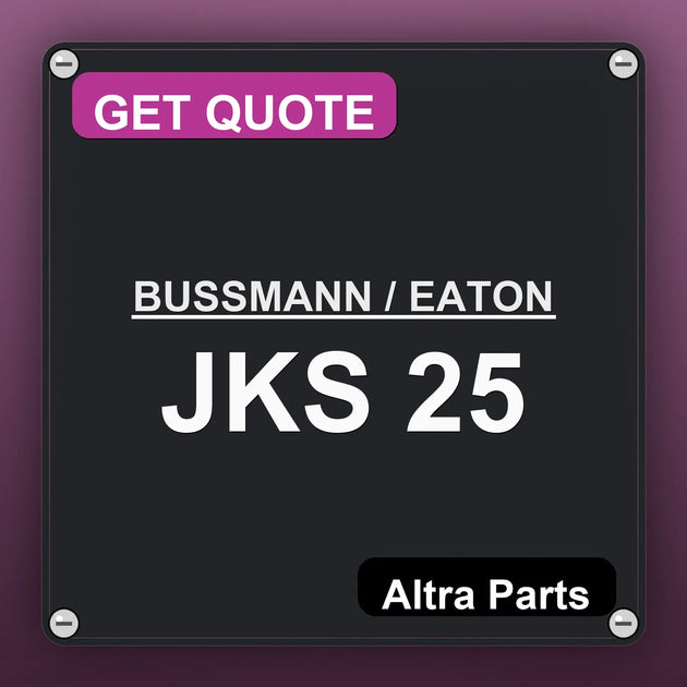 BUSSMANN / EATON JKS 25 industrial nameplate style image – Altra Parts. GET QUOTE.