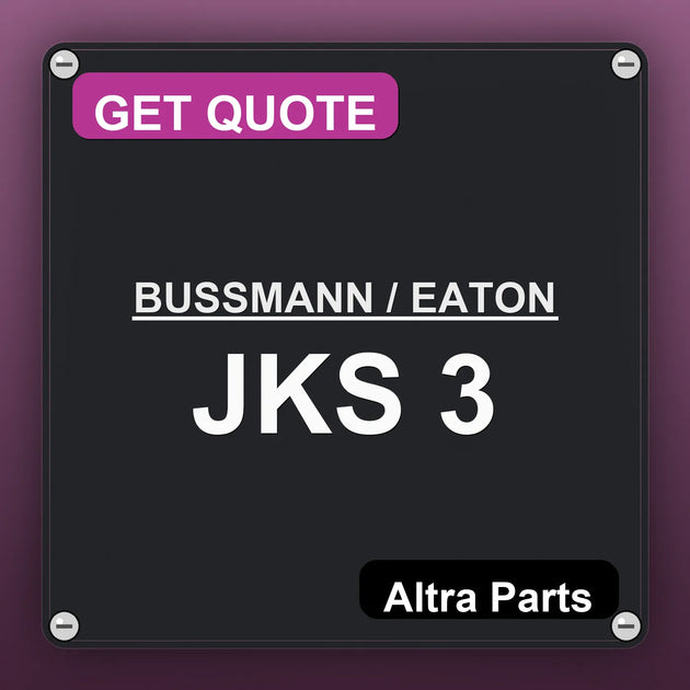 BUSSMANN / EATON JKS 3 industrial nameplate style image – Altra Parts. GET QUOTE.