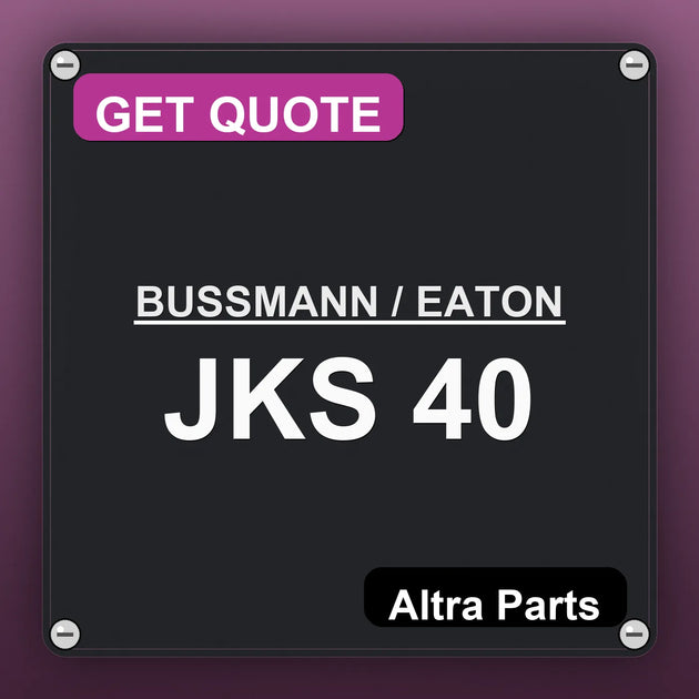 BUSSMANN / EATON JKS 40 industrial nameplate style image – Altra Parts. GET QUOTE.