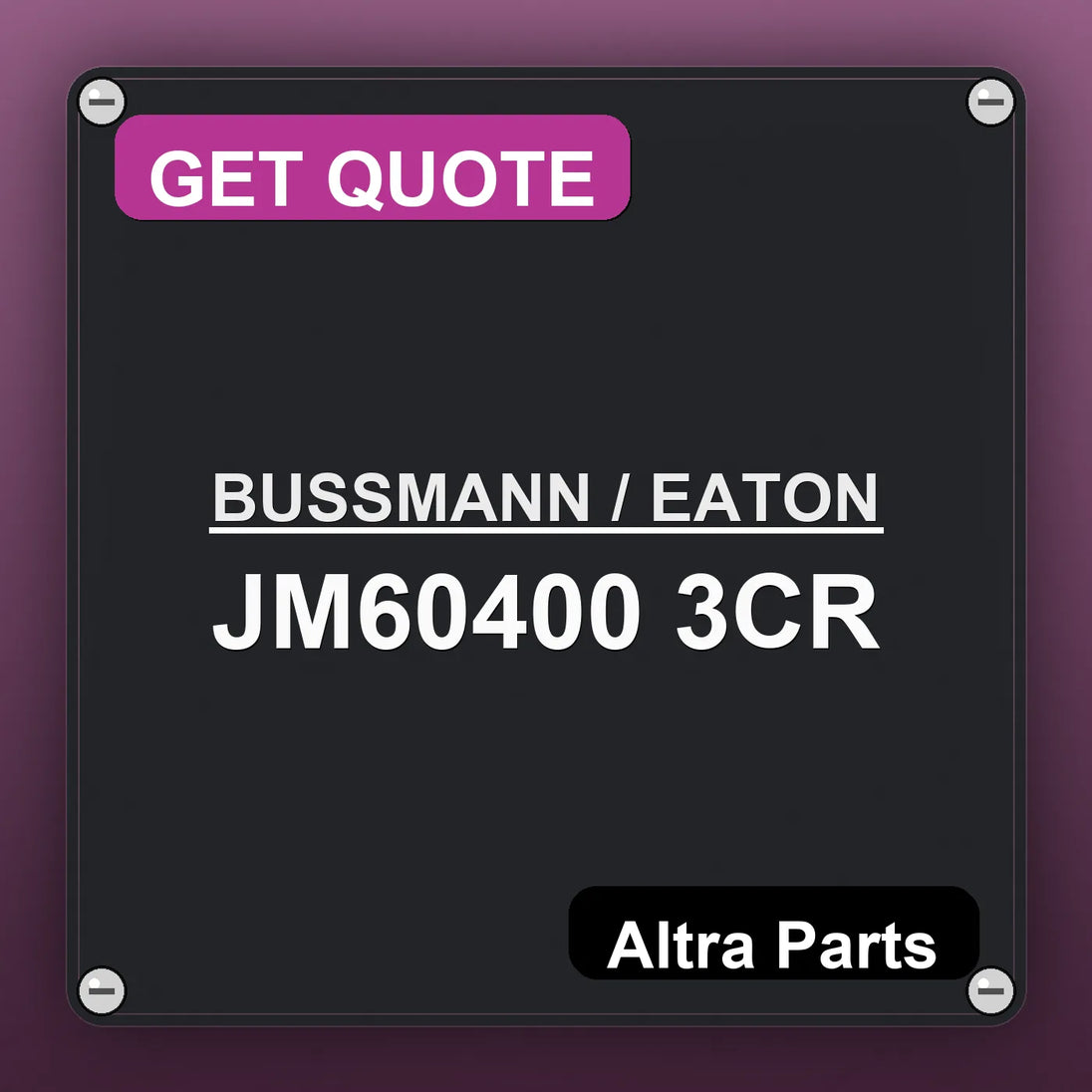 BUSSMANN / EATON JM60400 3CR industrial nameplate style image – Altra Parts. GET QUOTE.