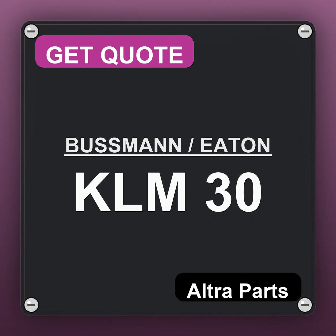 BUSSMANN / EATON KLM 30 industrial nameplate style image – Altra Parts. GET QUOTE.