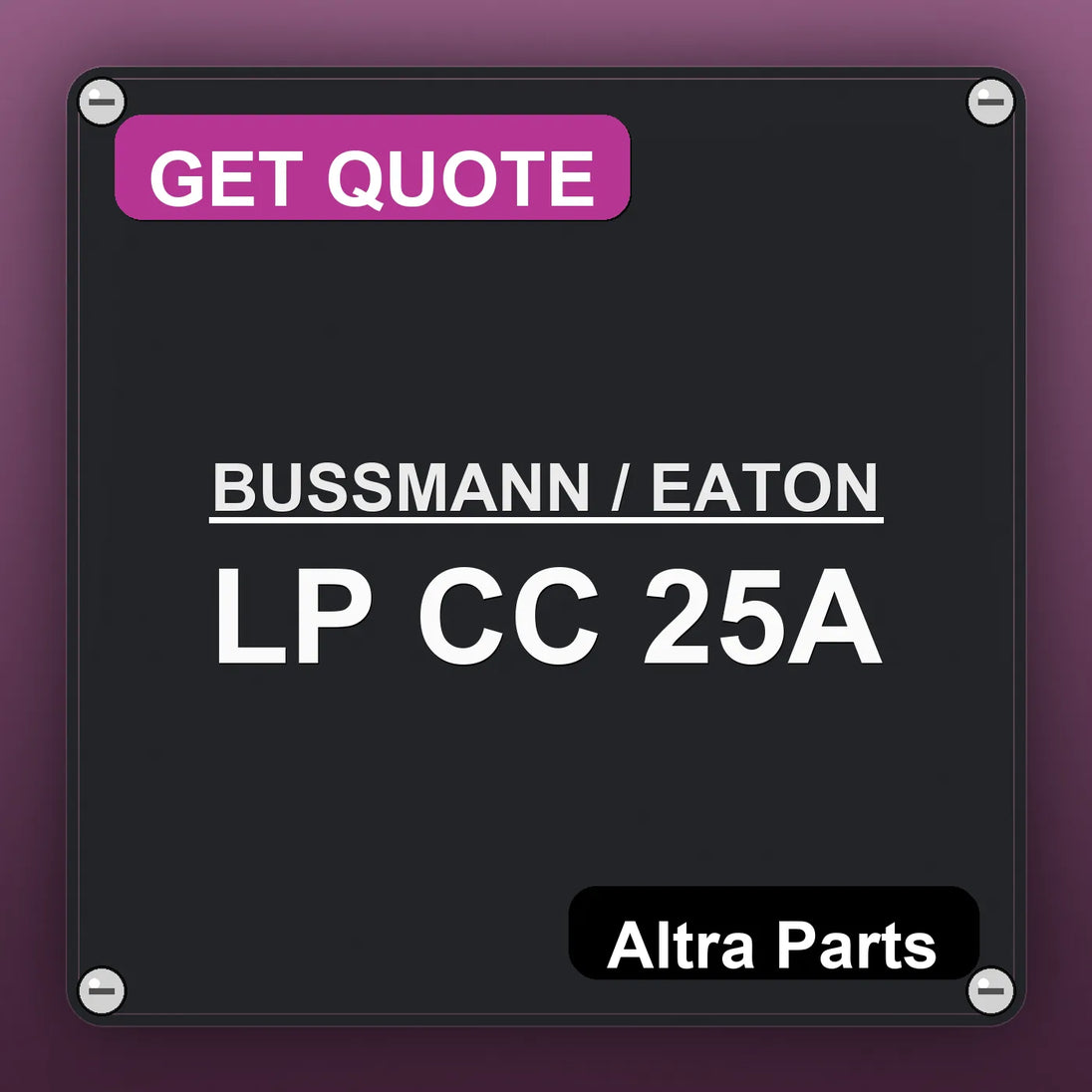 BUSSMANN / EATON LP CC 25A industrial nameplate style image – Altra Parts. GET QUOTE.