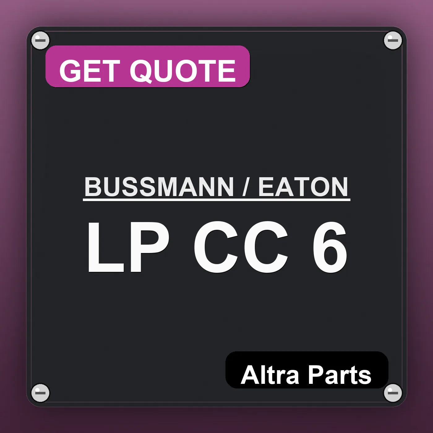 BUSSMANN / EATON LP CC 6 industrial nameplate style image – Altra Parts. GET QUOTE.