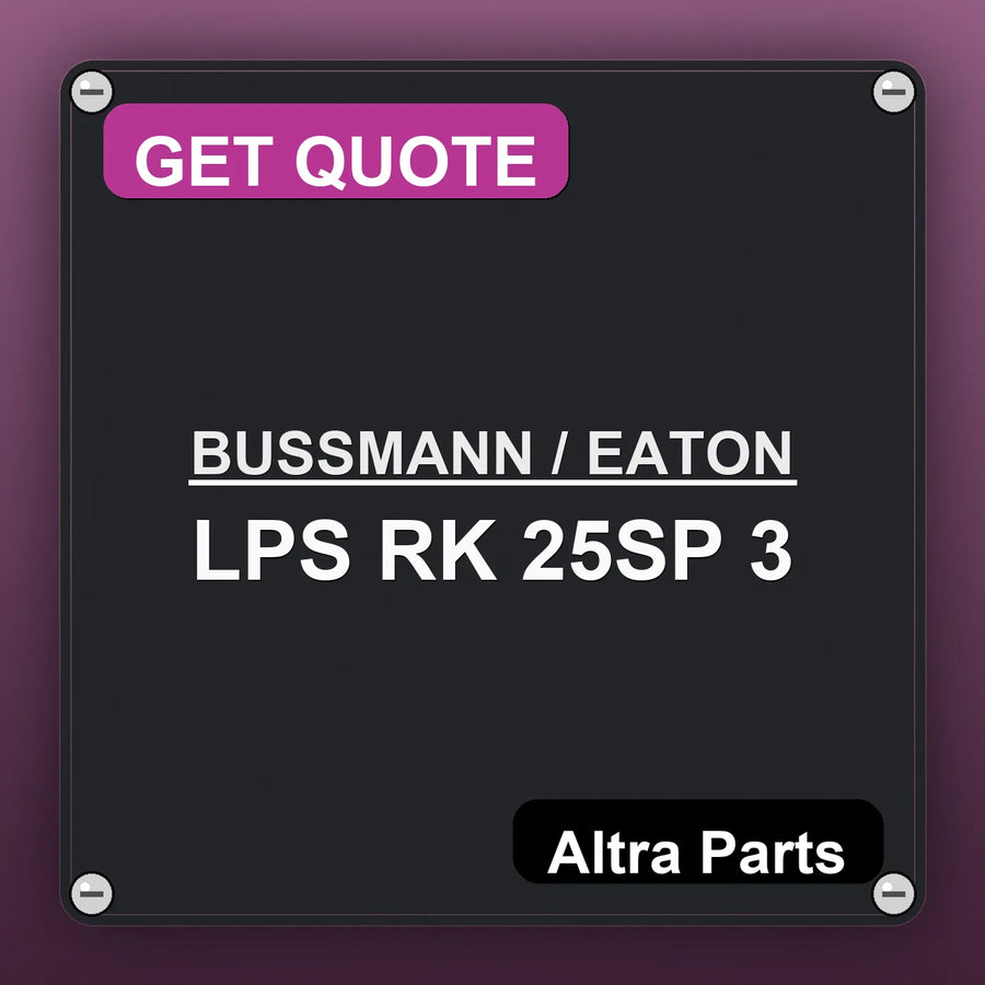 BUSSMANN / EATON LPS RK 25SP 3 industrial nameplate style image – Altra Parts. GET QUOTE.