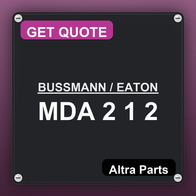BUSSMANN / EATON MDA 2 1 2 industrial nameplate style image – Altra Parts. GET QUOTE.