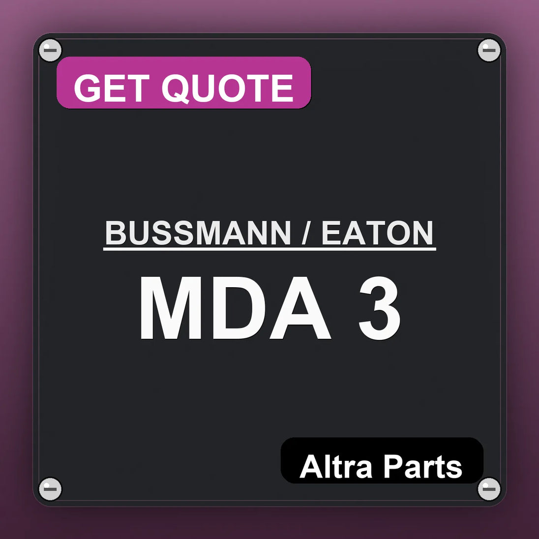 BUSSMANN / EATON MDA 3 industrial nameplate style image – Altra Parts. GET QUOTE.