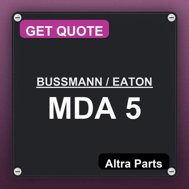 BUSSMANN / EATON MDA 5 industrial nameplate style image – Altra Parts. GET QUOTE.