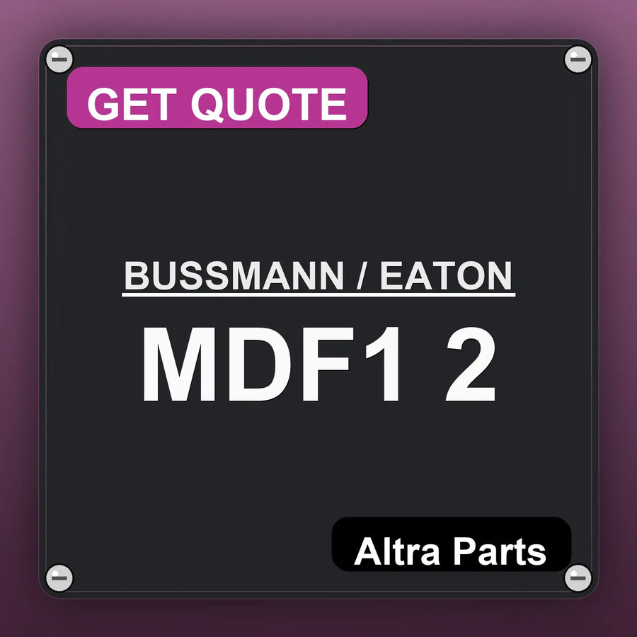 BUSSMANN / EATON MDF1 2 industrial nameplate style image – Altra Parts. GET QUOTE.