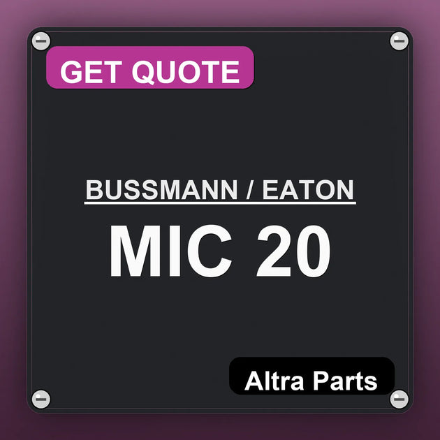 BUSSMANN / EATON MIC 20 industrial nameplate style image – Altra Parts. GET QUOTE.