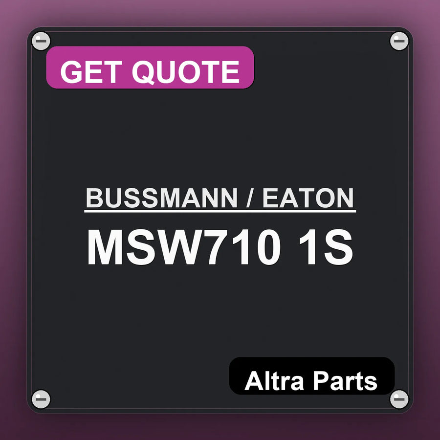 BUSSMANN / EATON MSW710 1S industrial nameplate style image – Altra Parts. GET QUOTE.