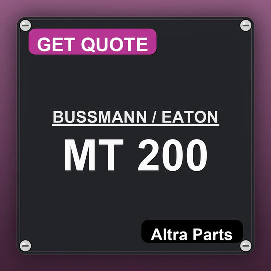 BUSSMANN / EATON MT 200 industrial nameplate style image – Altra Parts. GET QUOTE.