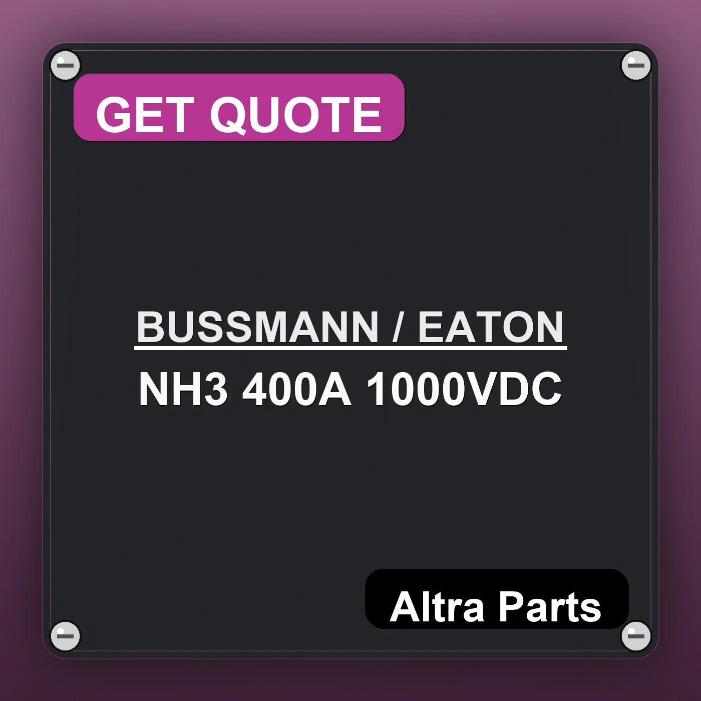 BUSSMANN / EATON NH3 400A 1000VDC industrial nameplate style image – Altra Parts. GET QUOTE.